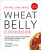 Wheat Belly Cookbook - William Davis