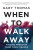A When to Walk Away - Gary Thomas