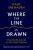 Where the Line is Drawn - Raja Shehadeh