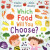 Which Food Will You Choose? - Claire Potter