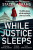 While Justice Sleeps - Stacey Abramsová