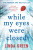 While My Eyes Were Closed - Linda Greenová