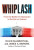 Whiplash - David Blumenthal;James A. Morone