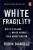 White Fragility - Diangelo Robin