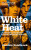 White Heat 1964-1970 - Dominic Sandbrook