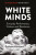 White Minds - Guilaine  Kinouani