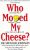 Who Moved My Cheese? - Spencer Johnson