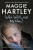 Who Will Love Me Now? - Maggie Hartley