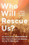 Who Will Rescue Us? â€“ The Story of the Jewish Children who Fled to France and America During the Holocaust - Laura Hobson Faure