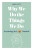 Why We Do the Things We Do - Joel Levy