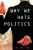 Why We Hate Politics - Colin  Hay