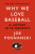 Why We Love Baseball - Joe Posnanski