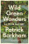 Wild Green Wonders - Patrick Barkham