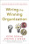 Wiring the Winning Organization - Gene Kim;Steven J Spear