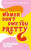 Women Don''t Owe You Pretty - Florence Given