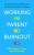 Working Parent Burnout - Kate Sustersic Gawlik