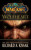World of Warcraft: Wolfheart - Richard A. Knaak
