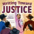 Writing Toward Justice - Peggy Thomas,Tonya Engel