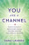 You Are a Channel - Sara Landon