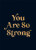 You Are So Strong - Summersdale Publishers