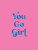 You Go Girl - Summersdale Publishers