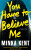 You Have to Believe Me - Minka Kent