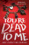 You're Dead to Me - Amy Christine Parker