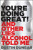 Youâ€™re Doing Great! (And Other Lies Alcohol Told Me) - Dustin Dunbar