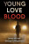 Young Love Blood - James Michael George Hollingsworth