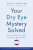 Your Dry Eye Mystery Solved - Steven L. Maskin