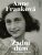 Zadní dům - Deník v dopisech 12. červen 1942 - 1. srpen 1944 - Anne Franková