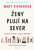 Ženy plují na sever - Mary Pipherová
