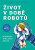 Život v době robotů - Dalibor Vavruška