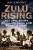 Zulu Rising - Ian Knight