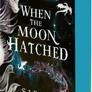 The When the Moon Hatched 2