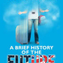 A Brief History of the Future