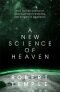 A New Science of Heaven