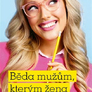 Běda mužům, kterým žena mládne