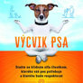 Citlivý výcvik psa - Staňte se klidným alfa člověkem, kterého váš pes potřebuje a kterého bude respektovat