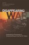Disappearing War : Interdisciplinary Perspectives on Cinema and Erasure in the Post-9/11 World