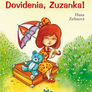 Dovidenia, Zuzanka!