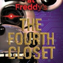Five Nights at Freddy´s: The Fourth Closet