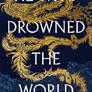 He Who Drowned the World