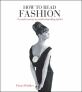 How to Read Fashion : A Crash Course in Understanding Styles