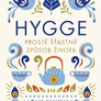 Hygge - Prostě šťastný způsob života