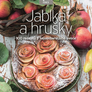 Jablka a hrušky - 100 receptů z nejoblíbenějšího ovoce (Edice Apetit)