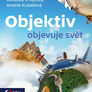 Objektiv objevuje svět