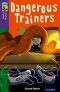 Oxford Reading Tree TreeTops Fiction 11 More Pack A Dangerous Trainers