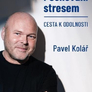 Posilování stresem - Cesta k odolnosti
