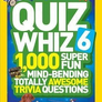 Quiz Whiz 6 : 1,000 Super Fun Mind-Bending Totally Awesome Trivia Questions